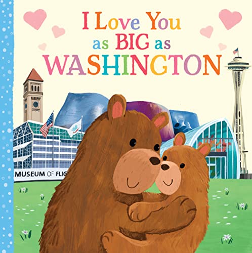 I Love You as Big as Washington Board Book