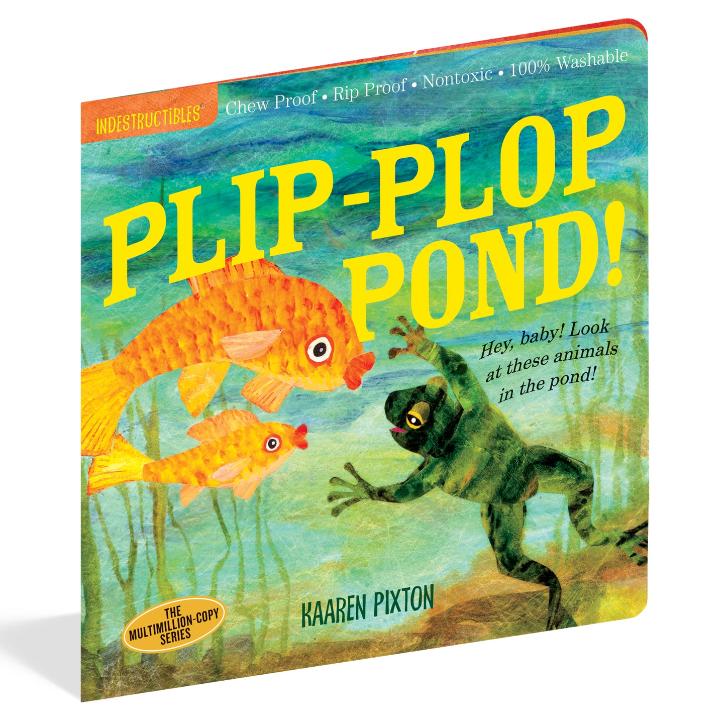Plip-Plop Pond! Indestructible Book